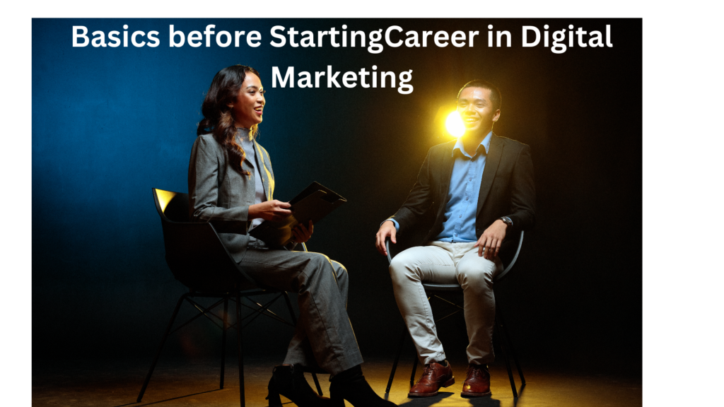 basics before starting a career in digital marketing.